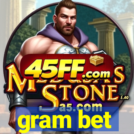 gram bet